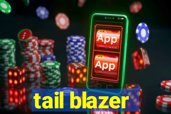 tail blazer